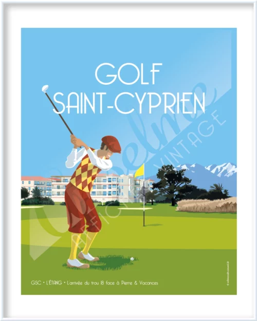 Affiche GOLF SAINT-CYPRIEN • GSC• L'étang • L'arrivée du trou 18 face à Pierre & Vacances